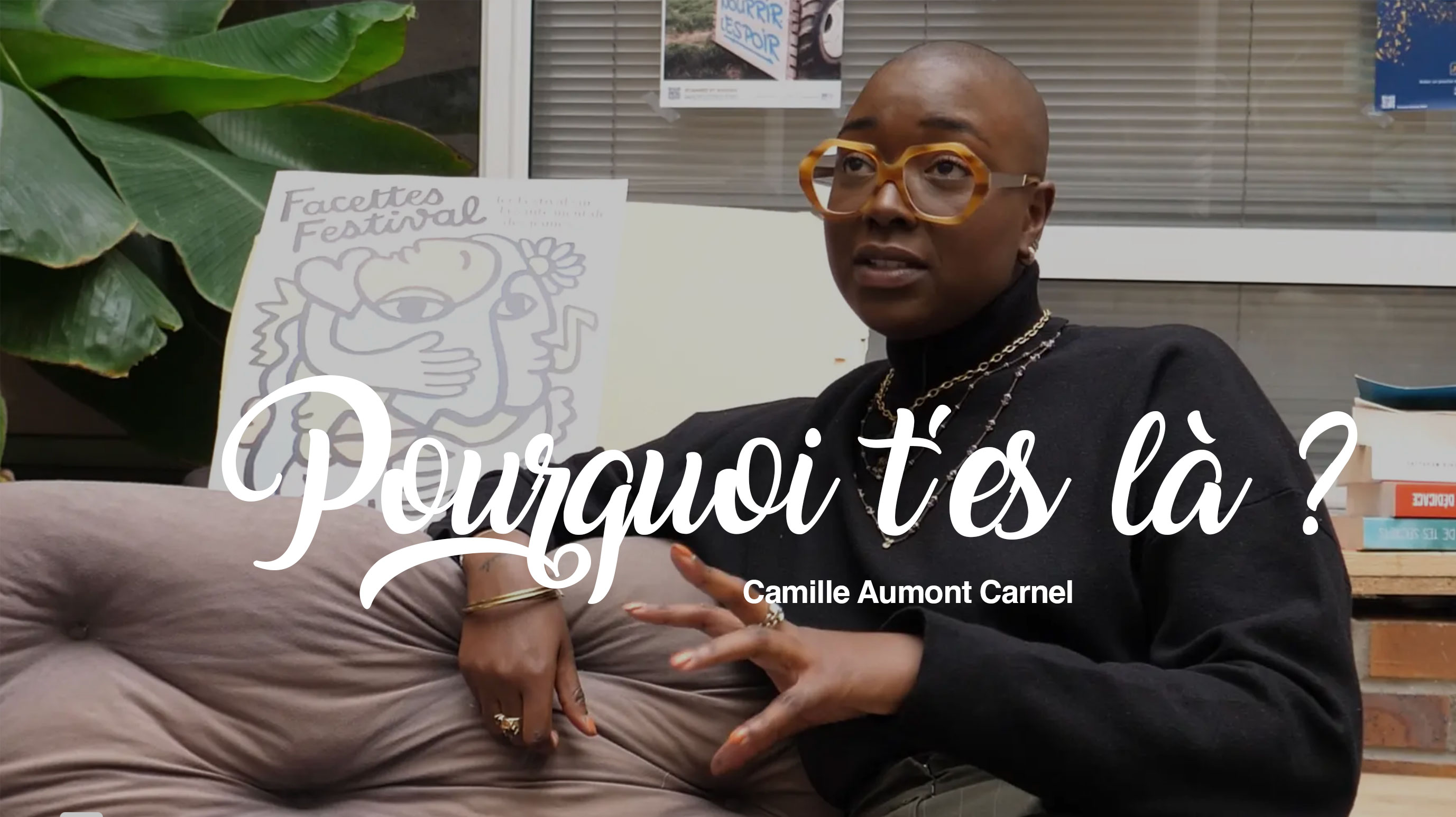 Pourquoi t'es là ? Camille Aumont Carnel